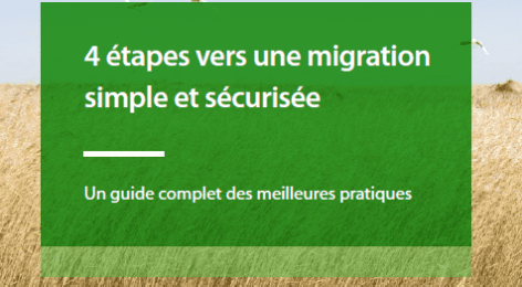 Guide de migration simple et sécurisée en 4 étapes