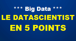 Le Data Scientist : décryptage en 5 points