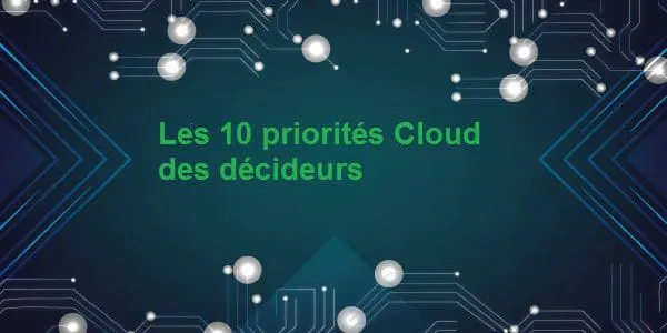 Quelles sont les 10 tendances d&rsquo;adoption du Cloud ?
