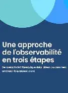 L&rsquo;observabilité en 3 étapes  Nouvel eBook New Relic