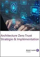 Zero Trust : Le Livre Blanc Architecture & Stratégie