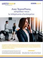 Guide de téléphonie d&rsquo;entreprise avec Teams
