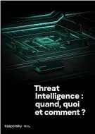 Guide de Threat Intelligence : quand, quoi et comment ?