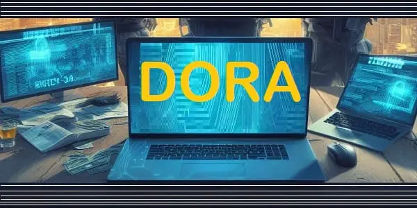 DORA : quels impacts après les six premiers mois de mise en conformité sur le terrain ?