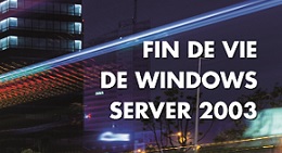 Fin de vie de Windows Server 2003: quelles étapes pour une migration réussie ?