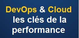 DevOps et Cloud, les clés de la performance