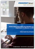 Adobe Creative Cloud Entreprise en 5 leviers majeurs d’innovation, de productivité et de simplicité pour les utilisateurs et la DSI Adobe Creative Cloud Entreprise en 5 leviers majeurs d’innovation, de productivité et de simplicité pour les utilisateurs et la DSI