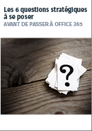 6 Questions stratégiques avant de passer à Office 365