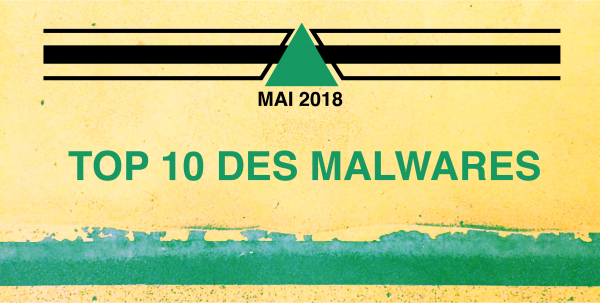 Top 10 des malwares en mai 2018