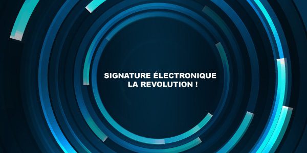 Digital : la révolution de la signature électronique !