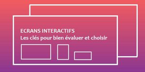 Écran interactif, un dossier qui présente les questions clés à se poser avant d'acheter