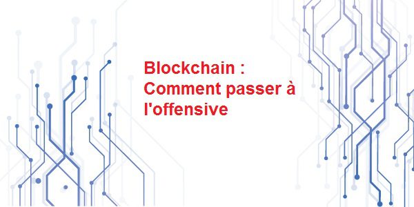 Blockchain : les actions pour mener à bien son projet