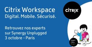 Boostez votre transformation digitale : cap sur Citrix Synergy Unplugged !