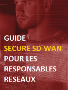Guide Secure SD-WAN pour les Responsables Réseaux