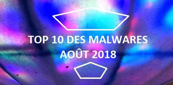 Top 10 des malwares en août 2018
