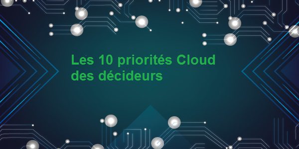 Quelles sont les 10 tendances d’adoption du Cloud ?