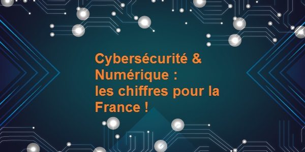 La cybersécurité à l’ère numérique : les chiffres pour la France !