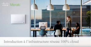 CISCO MERAKI - Nouveau Webinaire - L'INFORMATIQUE GÉRÉE DANS LE CLOUD