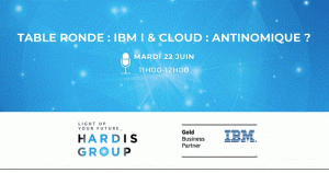 Table Ronde Digitale « IBM i et Cloud : antinomique ? »