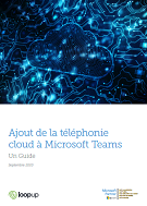 Guide Loopup - Comment ajouter la téléphonie Cloud à Microsoft Teams - Avantages et bénéfices clés - Experts IT 2020