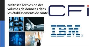 Webinaire CFI - IBM - Comment maîtriser l'explosion des volumes de données dans les établissements de santé - 2020