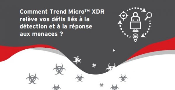 Détection et réponse aux menaces : Trend Micro relève le défi