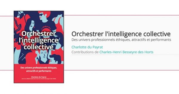 Orchestrer l’intelligence collective en entreprise !