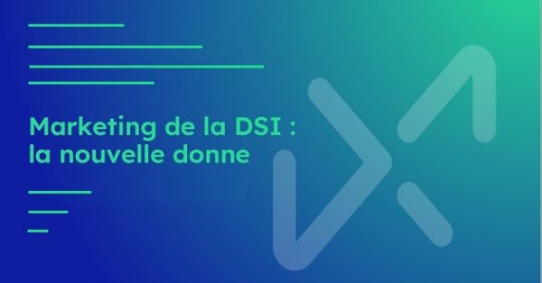 DSI 2.0 : vers la maturité marketing et communication