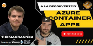 Vidéo : A la découverte d’Azure Container Apps !