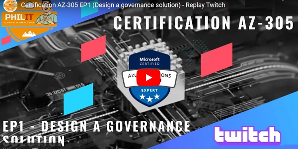 Certification AZ-305 EP1 – Session de révision en Replay Twitch