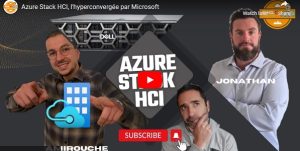 Tutoriel Microsoft Azure Stack HCI - la Solution Hyperconvergée @ITPROFR 2023
