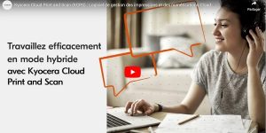 Comment travailler efficacement en mode hybride avec Kyocera Print and Scan