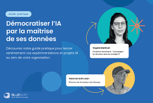 Démocratiser l’adoption de l’IA par la maîtrise de ses données - Guide Expert Blueway