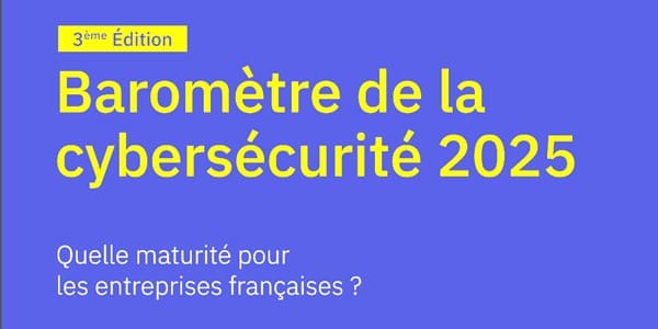 Top 5 du Baromètre de la cybersécurité 2025 : entre confiance et vulnérabilités persistantes